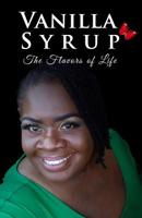 Vanilla Syrup: The Flavors of Life 1096772221 Book Cover