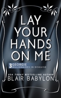 Lay Your Hands On Me 1518659519 Book Cover