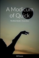 A Modicum of Quick: The Silver Streaks - A Love Story 1458317978 Book Cover