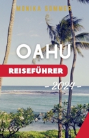 Oahu Reiseführer: Ihr ultimativer Reisebegleiter mit Itineraries to Prepare und Plan an Unforgettable Trip nach Oahu als erster Timer B0CQRC776Y Book Cover