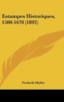 Estampes Historiques, 1500-1670 (1892) 1246231786 Book Cover