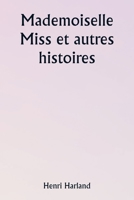 Mademoiselle Miss et autres histoires (French Edition) 9358812737 Book Cover