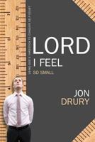 Lord, I Feel So Small 1632690039 Book Cover