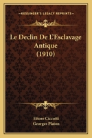 Le Declin De L'Esclavage Antique (1910) 1144594197 Book Cover