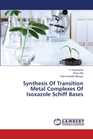 Synthesis Of Transition Metal Complexes Of Isoxazole Schiff Bases 3659487880 Book Cover