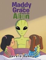 Maddy and Grace Meet the Alien 1662464134 Book Cover