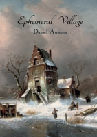 Ephemeral Village 9198959840 Book Cover