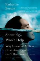 Shouting Won't Help: Why I--and 50 Million Other Americans--Can't Hear You 0374263043 Book Cover