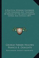 A Practical Working Handbook in the Diagnosis and Treatment of Diseases of Genitourinary System 1164544861 Book Cover