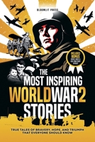 The Most Inspiring World War 2 Stories: The Most Inspiring World War 2 Stories B0DXYXZ75V Book Cover