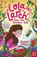 Lola and Larch Save the Sunshine Spell 1805132679 Book Cover