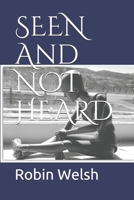 Seen and Not Heard 1726209938 Book Cover