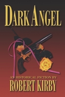 Dark Angel: An Historical Fiction 1481898868 Book Cover