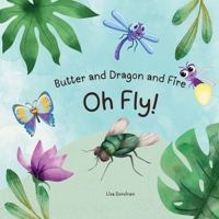 Butter and Dragon and Fire, Oh Fly! B0DPRTQW1K Book Cover