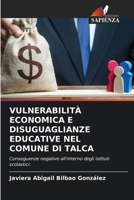 Vulnerabilità Economica E Disuguaglianze Educative Nel Comune Di Talca (Italian Edition) 6208380243 Book Cover