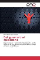 Del guerrero al ciudadano 3659099392 Book Cover