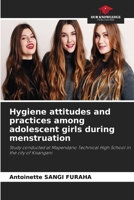 Hygiene attitudes and practices among adolescent girls during menstruation 663018405X Book Cover