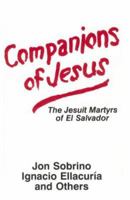 Companions of Jesus: The Jesuit Martyrs of El Salvador 0883446995 Book Cover