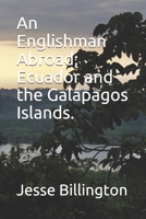 An Englishman Abroad; Ecuador and the Gal�pagos Islands. 1080540288 Book Cover