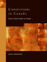 Corrections in Canada: Social Reactions to Crime 013084425X Book Cover