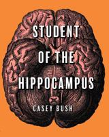 Student of the Hippocampus 1944234136 Book Cover