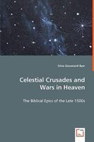 Celestial Crusades and Wars in Heaven 3639059506 Book Cover