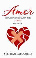 Amor Después De un Corazón Roto, Volumen I 0998018996 Book Cover