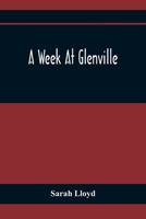 A Week at Glenville (Classic Reprint) 9354367496 Book Cover