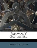 Palomas Y Gavilanes... - Primary Source Edition 1294122665 Book Cover