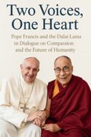 Two Voices, One Heart: Pope Francis and the Dalai Lama in Dialogue on Compassion and the Future of Humanity B0G26M9D4J Book Cover