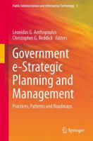 Government e-Strategic Planning and Management: Practices, Patterns and Roadmaps 1461484618 Book Cover