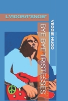 L'Agora*snob * Bye Bye Tristesses: Snober Les Snobs 1658658884 Book Cover