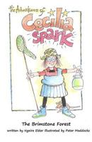 The Adventures of Cecilia Spark - the Brimstone Forest 1478172002 Book Cover