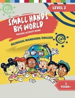 Small Hands, Big World - Tracing Activity Book English/Mandarin, 3 Years + Level 2 (Small Hands, Big World - Mandarin) 1964101182 Book Cover