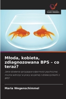 Mloda, kobieta, zdiagnozowana BPS - co teraz? (Polish Edition) 6137368572 Book Cover