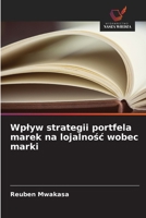 Wplyw strategii portfela marek na lojalnosc wobec marki (Polish Edition) 6208797586 Book Cover