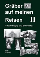 Gräber auf meinen Reisen. Band 2: Geschichte(n) und Erinnerung 3732277194 Book Cover