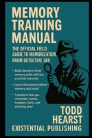 MEMORY TRAINING MANUAL: The Official Field Guide to Memorization from Detective 369 B0FJ5SWHF5 Book Cover