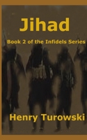 Jihad : Book 2 of the Infidels Series 1982035641 Book Cover