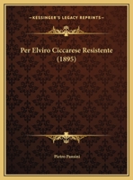 Per Elviro Ciccarese Resistente (1895) 1169395902 Book Cover