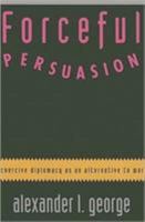 Forceful Persuasion: Coercive Diplomacy As an Alternative to War 1878379143 Book Cover