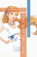 LOVE WILL FIND YOU: Love & Happiness Series (Love and Happiness) B0DWX4MNF4 Book Cover
