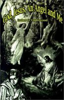 God, Jesus, an Angel and Me 0759621780 Book Cover