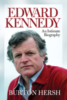 Edward Kennedy: An Intimate Biography 1582437610 Book Cover