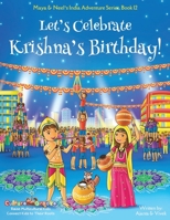 Let's Celebrate Krishna's Birthday! (Maya & Neel's India Adventure Series, Book 12) 1945792299 Book Cover