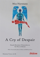 A Cry of Despair: Danylo Movchan's Watercolors on the War in Ukraine (Ukrainian Voices) 383822051X Book Cover