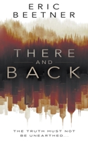 There and Back: A Suspense Thriller 1685491588 Book Cover