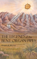The Legend of the Bent Organ Pipes 1524644587 Book Cover