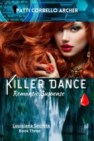 Killer Dance (Louisiana Secrets Series: Book Three): Romantic Suspense B0CHL1CF8M Book Cover