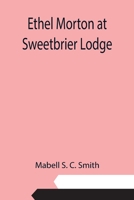 Ethel Morton at Sweetbrier Lodge 3752426098 Book Cover